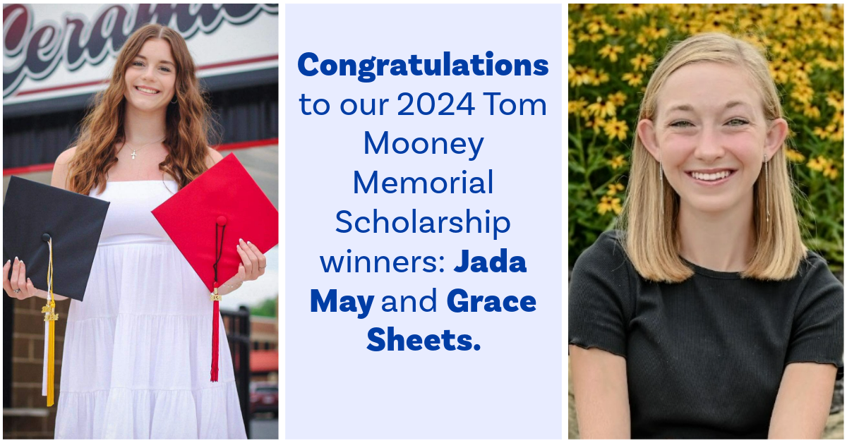 Congratulations to our 2024 Tom Mooney Memorial Scholarship winners: Jada May and Grace Sheets.